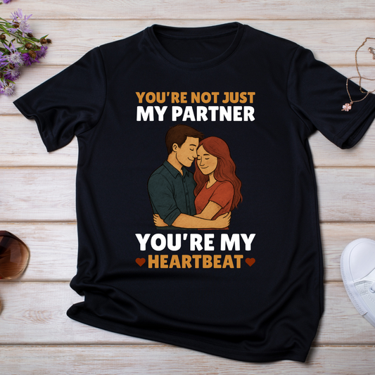 "YOU'RE MY HEARTBEAT" T-Shirt