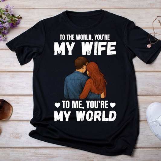 "MY WIFE IS MY WORLD" T-Shirt