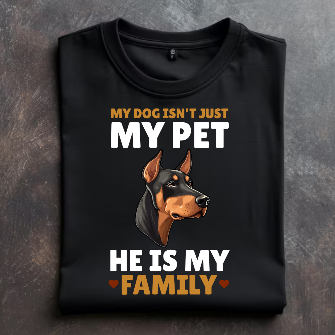 "DOBERMAN: MY DOG IS MY FAMILY" T-Shirt
