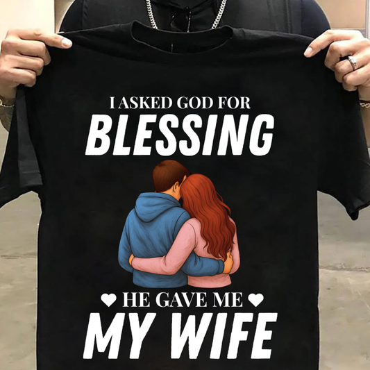 "I ASKED GOD FOR BLESSING" T-Shirt