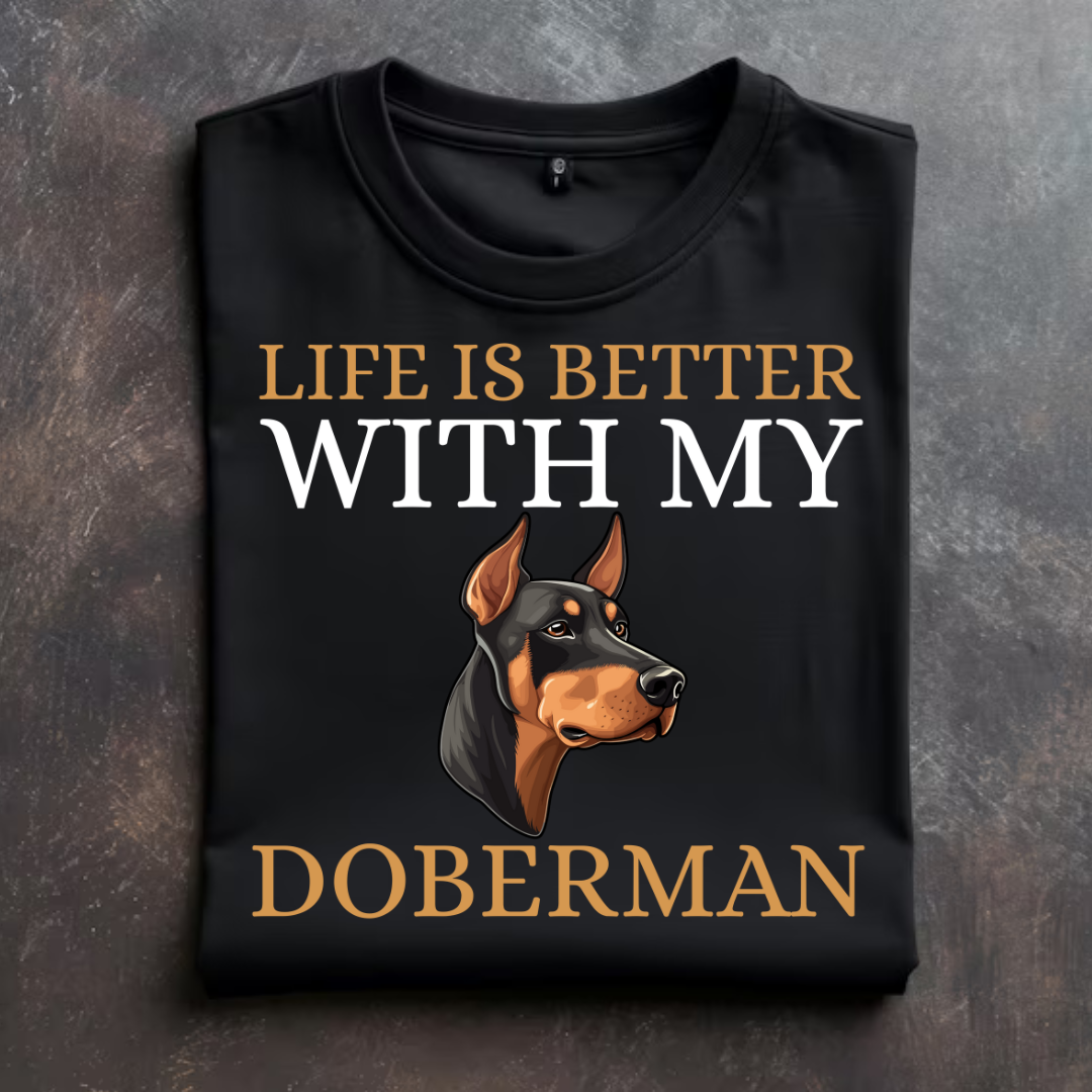 "DOBERMAN: Life is better with my Pet" T-Shirt