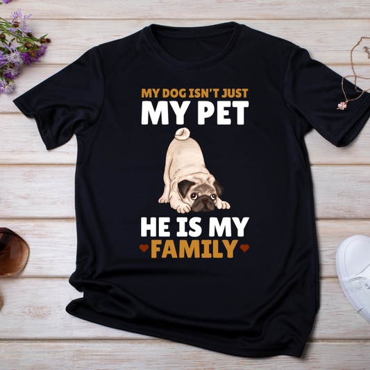 "PUG: MY DOG IS MY FAMILY" T-Shirt