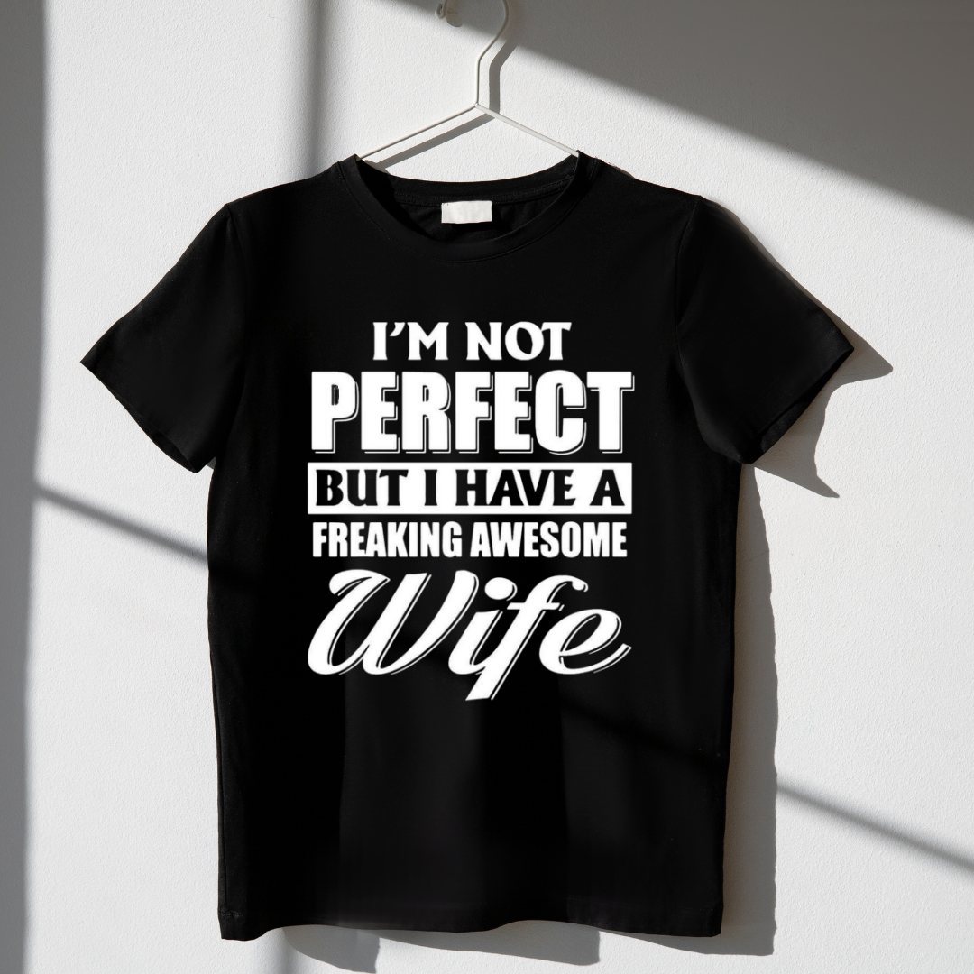 Have a Freaking Awesome Wife T-Shirt