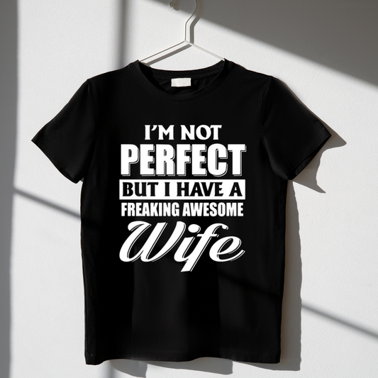 Have a Freaking Awesome Wife T-Shirt