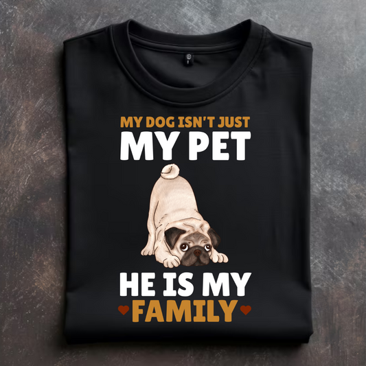 "PUG: MY DOG IS MY FAMILY" T-Shirt