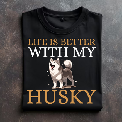 "HUSKY: Life is better with my Pet" T-Shirt