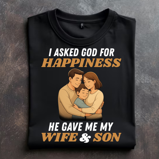 "HE SENT ME MY WFE & SON" T-Shirt