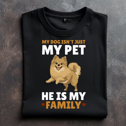 "POMERNIAN: MY DOG IS MY FAMILY" T-Shirt