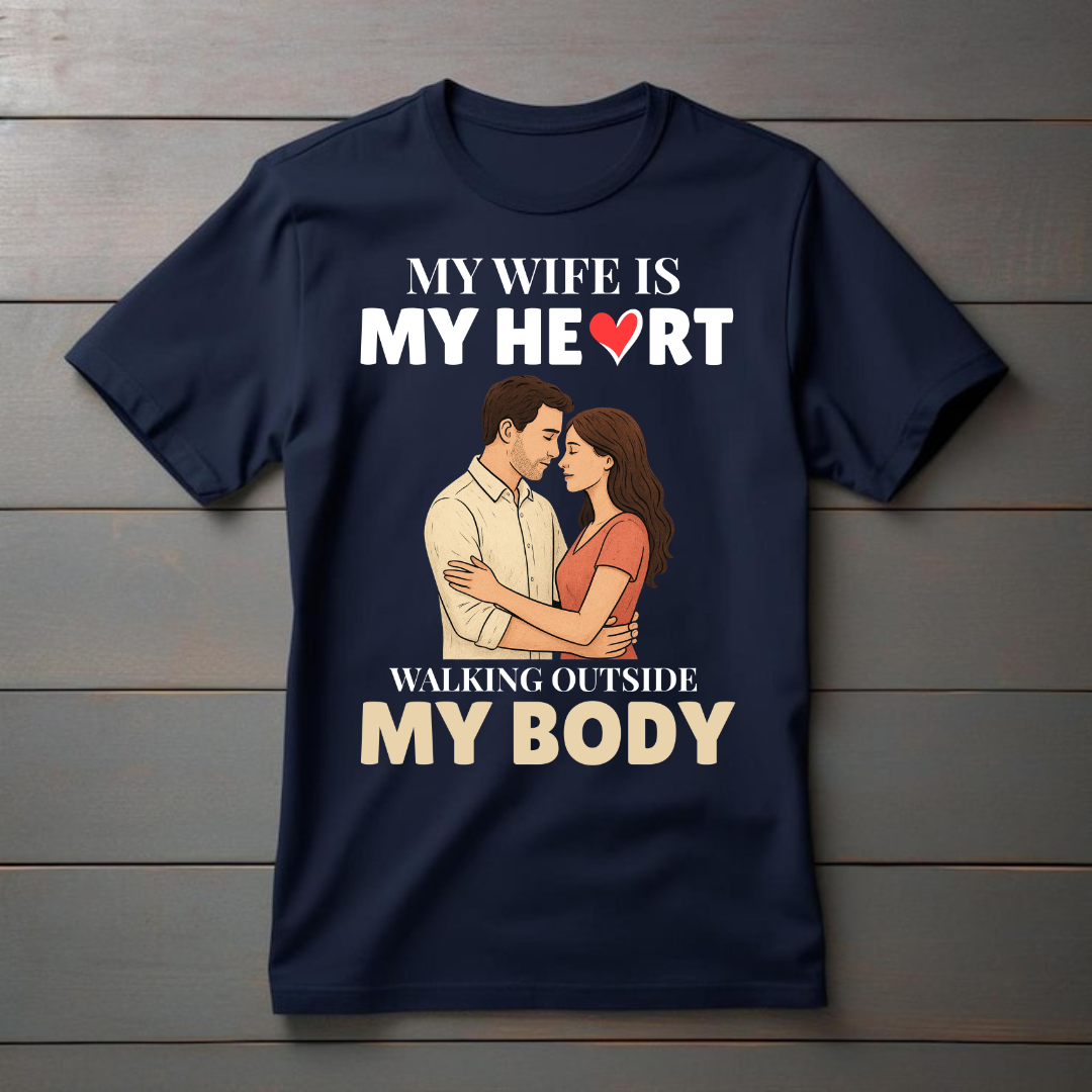 "MY WIFE IS MY HEART" T-Shirt