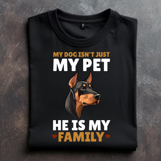 "DOBERMAN: MY DOG IS MY FAMILY" T-Shirt