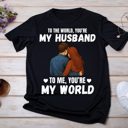 "MY HUSBAND IS MY WORLD" T-Shirt