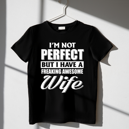 Have a Freaking Awesome Wife T-Shirt